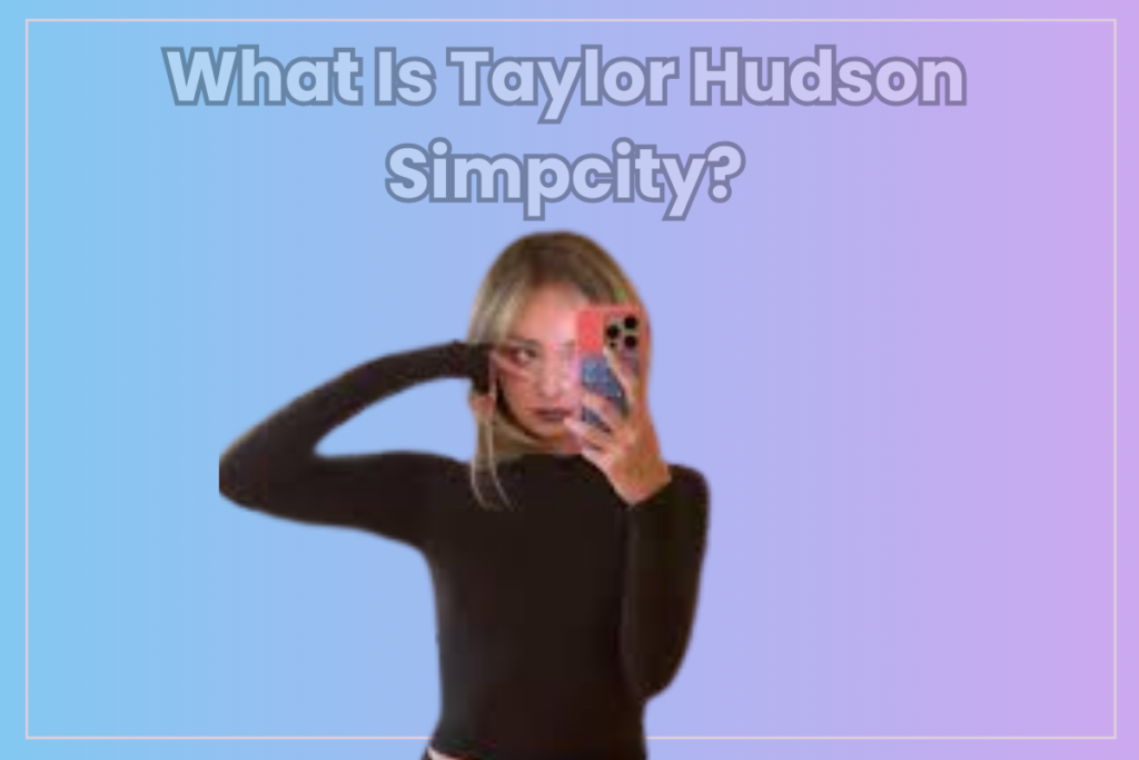 Taylor Hudson Simpcity
