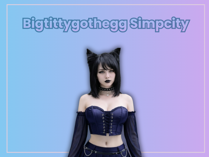 Bigtittygothegg Simpcity