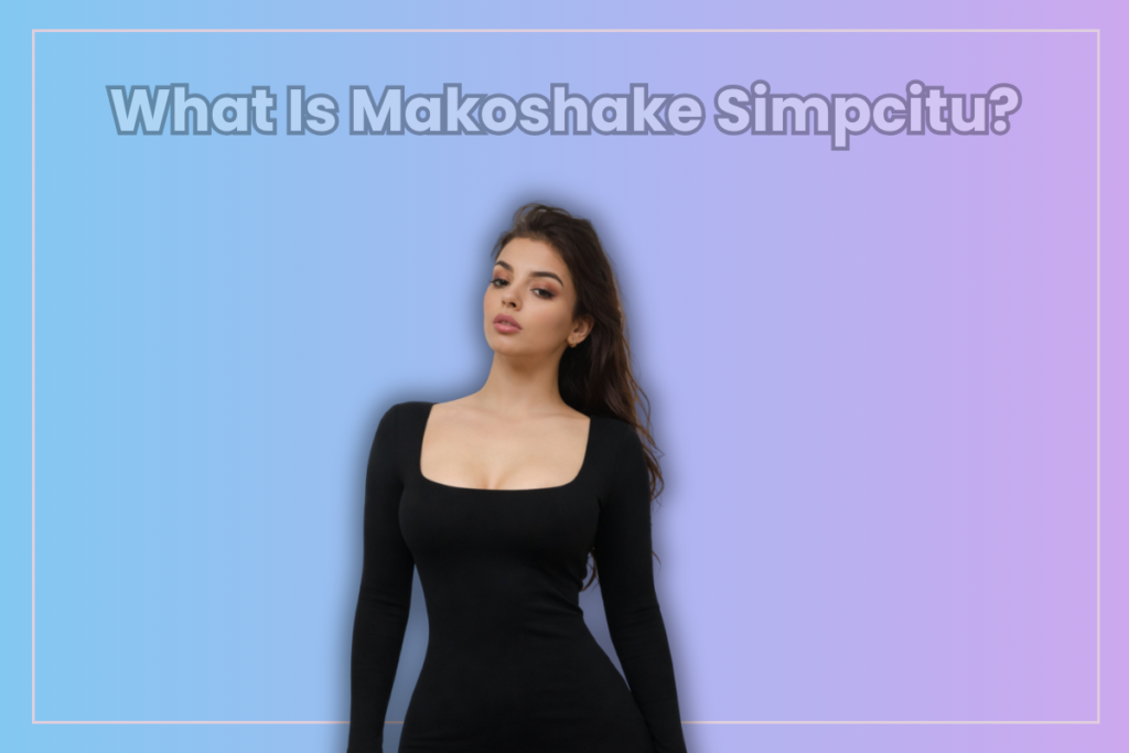 Makoshake Simpcitu