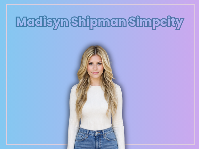 Madisyn Shipman Simpcity